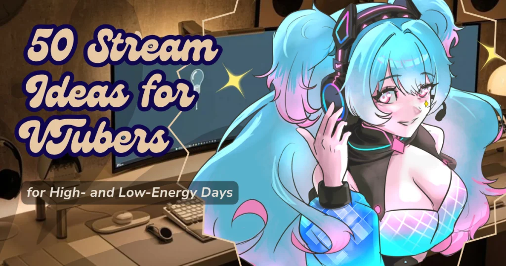 50 stream ideas